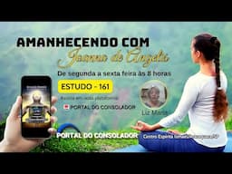 AMANHECENDO COM JOANNA DE ÂNGELIS - ESTUDO 161 - LIZ MARIA RAJAB