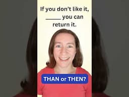 Do you REALLY know when to use THAN vs. THEN?