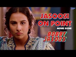 Jasoosi on Point｜Bobby Jasoos｜Movie Scene｜Vidya Balan｜Samar Shaikh