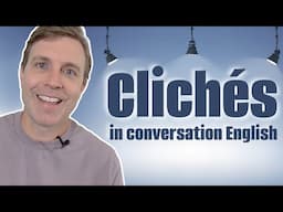 SUPER IMPORTANT EXPRESSIONS | Clichés in Spoken English