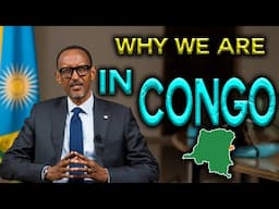 WHY RWANDA IS IN CONGO ; The SHOCKING Truth.