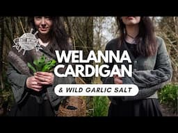 Knitting the Welanna Cardigan & Foraging Wild Garlic 🌿 | Cozy Crafting Vlog