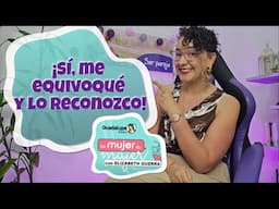 🙋🏻‍♀️¡Sí, me equivoqué y lo reconozco! #DeMujerAMujer 16.06.25