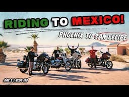 Riding Across The Border To Mexico! (Phoenix to San Felipe) | Day 3 - Vlog 188