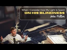 When I Consider How My Light is Spent by John Milton - Poem Summary, Analysis, Meaning