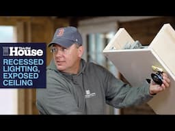 Recessed Lighting, Exposed Ceiling | This Old House