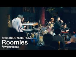 Roomies - Hypnotized - /BLUE NOTE PLACE