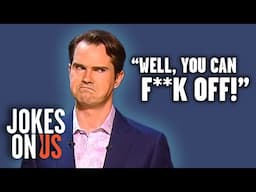 Jimmy Carr ROASTS Hecklers In The Audience | Jokes On Us