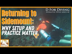Returning to Sidemount Diving After 5 Years | Master Diver Series | D For Diving