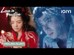 💥HIGHLIGHT：POOR COUPLE💔 HE DIED ON HIS WEDDING DAY💀😭｜ Love in Pavilion EP07-08 | iQIYI Romance