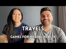 Travel Vlog + Best Games for Mental Health