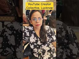 YouTube Creator Collective लखनऊ पहुंची मै, आगे और भी वीडियो आएगी #viralvideo #creatorcollective