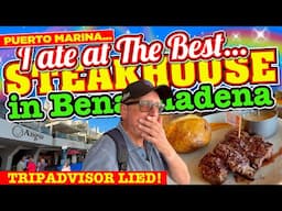 I ATE at THE BEST STEAKHOUSE in Puerto Marina Benalmadena - NEVER ever BELIEVE Tripadvisor! LIES!!!!