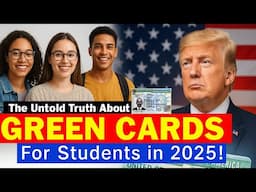 The Untold Truth About Student Green Cards in 2025 – Watch Before You Apply!
