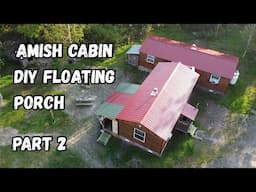 Amish Cabin Floating Front Porch Build Part 2 | Gravel Talk | Life Off Grid in Maine