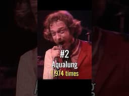 Songs Jethro Tull PLAYED LIVE the Most!
