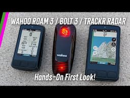 Wahoo ELEMNT ROAM 3 / BOLT 3 / RADAR First Look! What’s New?