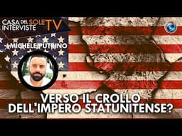Michele Putrino: verso il crollo dell'impero statunitense?