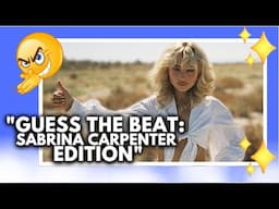 Guess the Beat: Sabrina Carpenter Edition