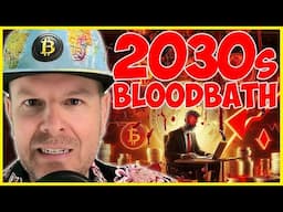 THE 2030’S BITCOIN BLOODBATH NO ONES PREPARED FOR