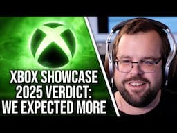 Xbox Showcase 2025 Verdict - We Expected Better