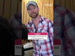 Missing Man Found Buried In Wife’s Backyard