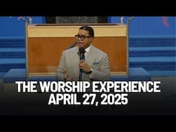 The Worship Experience with the Prophet, Bishop Clarence E. McClendon - April 27, 2025