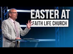 Easter At Faith Life Church | Pastor Gary Keesee