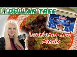 3 Quick and Easy Meals with Dollar Tree Luncheon Loaf