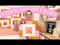 The Most Addictive Quilt Block You’ll Ever Sew! Potato Chip Tutorial