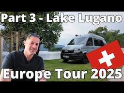 Europe Campervan Tour 2025! Lake Lugano - Part 3!