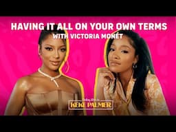 Having It All, On Her Own Terms with Victoria Monét