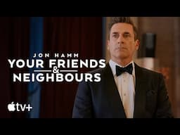 Your Friends & Neighbors — Official Trailer | Apple TV+