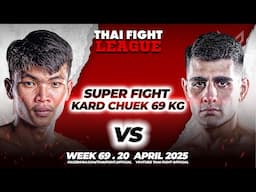 Doenchon Jiafu Gym vs Ali Bahrami Samet | SUPER FIGHT KARD CHUEK | THAI FIGHT LEAGUE #69