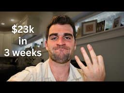 $23k in 3 weeks...wtf