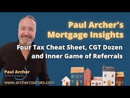 Paul Archer's Mortgage Insights – 14th April – Four-Tax Cheat-sheet, CGT Dozen, and Inner Game o