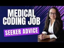 ADVICE FOR MEDICAL CODING JOB SEEKERS