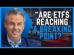 The Hidden Risk Behind ETF Growth | Eric Balchunas and Dave Nadig Debate If We've Gone Too Far