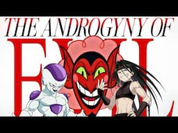 The Androgyny of Evil