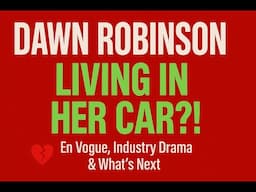 Part of Us: An En Vogue Fancast | Dawn's Truth: Living in Her Car, Comebacks & Industry Realities