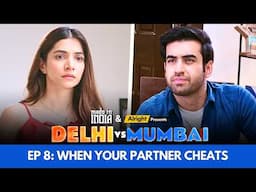 Delhi vs Mumbai | Episode 8 | Alright! [Weekly Web Series]