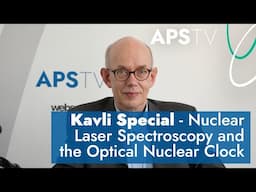 Kavli Special - Nuclear Laser Spectroscopy and the Optical Nuclear Clock