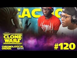 STAR WARS: THE CLONE WARS #120: 6x11 | Voices | Reaction | Chronological Order