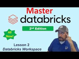 Master Databricks 2nd Ed: Lesson 2 - Create the Workspace