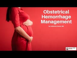 Obstetrical Hemorrhage Management | The EM Cases Summit