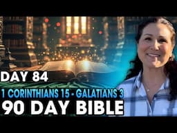 Day 84 | 1 Corinthians 15 - Galatians 3 | 90 Day Bible Challenge!