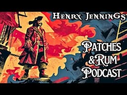 Henry Jennings - Patches & Rum Podcast