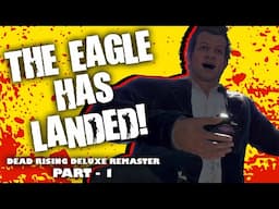 Dead Rising Deluxe Remaster - Part 1 (Full Playthrough w/ commentary)