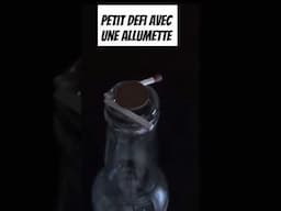 Petit defi avec une allumette
