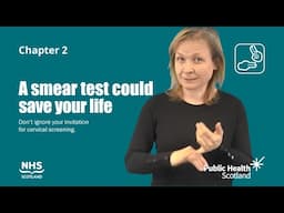 A smear test could save your life BSL - Chapter 2